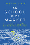 The School in the Market : How Localization Is Helping Africans Start Their Own Education Revolution-9798891387188