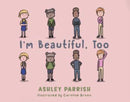 I'm Beautiful, Too-9798891550377