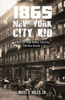 1865 New York City Kid : Part Of The Kelly Family Series Book 1-9798891551497