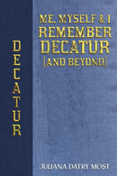 Me, Myself & I Remember Decatur (and Beyond)-9798891551923