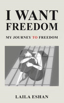I Want Freedom : My Journey to Freedom-9798891552746