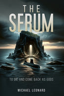 The Serum : To Die and Come Back as Gods-9798891552999