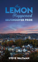 How Lemon Happened - Beltzhoover Pride-9798891553057