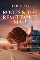 Roots & the Remittance Man-9798891555952