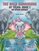 The Wild Imaginings of Telma: Book 1 : The Littlest Elephant-9798891557260