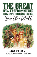 The Great New Freedom State: How Five Nutcase Geeks Saved the World-9798891557420