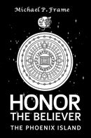 Honor the Believer : The Phoenix Island-9798891557895