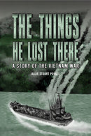 The Things He Lost There : A Story of the Vietnam War-9798891558045