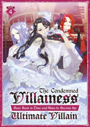 The Condemned Villainess Goes Back in Time and Aims to Become the Ultimate Villain (Light Novel) Vol. 4-9798891600744