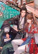The Disabled Tyrant's Beloved Pet Fish: Canji Baojun De Zhangxin Yu Chong (Novel) Vol. 4-9798891600829
