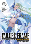 Failure Frame: I Became the Strongest and Annihilated Everything With Low-Level Spells (Light Novel) Vol. 11-9798891602281