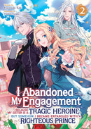 I Abandoned My Engagement Because My Sister is a Tragic Heroine, but Somehow I Became Entangled with a Righteous Prince (Light Novel) Vol. 2-9798891602373