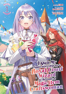 I Quit My Apprenticeship as a Royal Court Wizard to Become a Magic Item Craftswoman (Manga) Vol. 1-9798891604919
