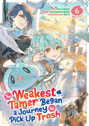 The Weakest Tamer Began a Journey to Pick Up Trash (Manga) Vol. 6-9798891605084