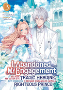I Abandoned My Engagement Because My Sister is a Tragic Heroine, but Somehow I Became Entangled with a Righteous Prince (Light Novel) Vol. 3-9798891605442
