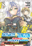 Backstabbed in a Backwater Dungeon: My Party Tried to Kill Me, But Thanks to an Infinite Gacha I Got LVL 9999 Friends and Am Out For Revenge (Manga) Vol. 8-9798891605473