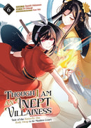 Though I Am an Inept Villainess: Tale of the Butterfly-Rat Body Swap in the Maiden Court (Manga) Vol. 6-9798891606708