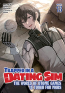 Trapped in a Dating Sim: The World of Otome Games is Tough for Mobs (Light Novel) Vol. 13-9798891606722