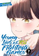 Young Ladies Don''t Play Fighting Games Vol. 7