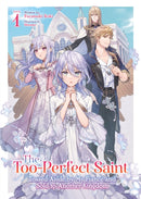 The Too-Perfect Saint: Tossed Aside by My Fiance and Sold to Another Kingdom (Light Novel) Vol. 1-9798891608719