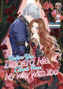 Before You Discard Me, I Shall Have My Way With You (Manga) Vol. 3-9798891609112