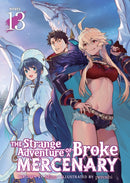 The Strange Adventure of a Broke Mercenary (Light Novel) Vol. 13-9798891609662