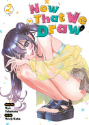 Now That We Draw Vol. 2-9798891609808