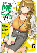 You Like Me, Not My Daughter?! (Manga) Vol. 6-9798891609877