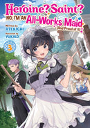 Heroine? Saint? No, I'm an All-Works Maid (And Proud of It)! (Light Novel) Vol. 3-9798891609990