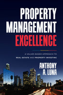 Property Management Excellence : A Values-Based Approach to Real Estate and Property Investing-9798891880467