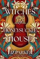 Witches of Honeysuckle House : A Novel-9798892421997