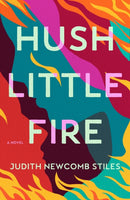 Hush Little Fire : A Novel-9798892422437