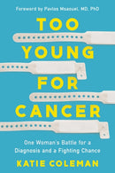 Too Young for Cancer : One Woman's Battle for a Diagnosis and a Fighting Chance-9798892422673
