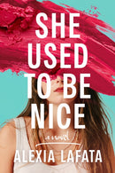 She Used to Be Nice : A Novel-9798892422741