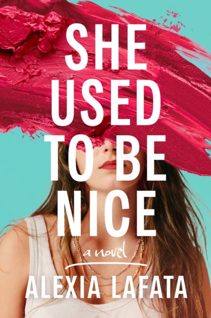 She Used to Be Nice : A Novel-9798892422741