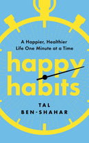 Happy Habits : A Happier, Healthier Life One Minute at a Time-9798892423601