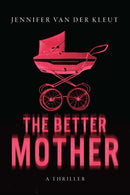 The Better Mother : A Novel-9798892424011
