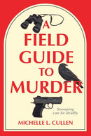 A Field Guide to Murder : A Novel-9798892424622