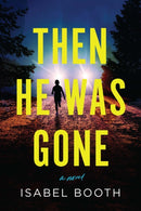 Then He Was Gone : A Novel-9798892424691