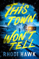 This Town Won''t Tell