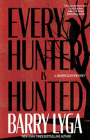 Every Hunter Is Hunted : A Novel-9798892425551