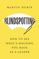 Blindspotting : How To See What's Holding You Back as a Leader-9798892790536