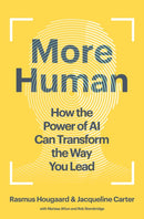 More Human : How the Power of AI Can Transform the Way You Lead-9798892790628