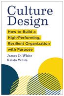 Culture Design : How to Build a High-Performing, Resilient Organization with Purpose-9798892790772