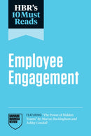 HBR''s 10 Must Reads on Employee Engagement (featuring "The Power of Hidden Teams" by Marcus Buckingham and Ashley Goodall)