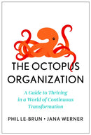 The Octopus Organization : A Guide to Thriving in a World of Continuous Transformation-9798892791403