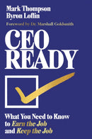 CEO Ready : What You Need to Know to Earn the Job  and Keep the Job-9798892791687