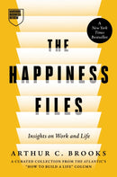 The Happiness Files : Insights on Work and Life by Arthur C. Brooks-9798892792264