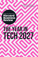 The Year in Tech, 2027: The Insights You Need from Harvard Business Review