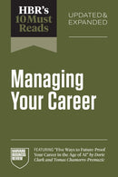 HBR's 10 Must Reads on Managing Your Career, Updated and Expanded (featuring "Five Ways to Future-Proof Your Career in the Age of AI" by Dorie Clark and Tomas Chamorro-Premuzic)